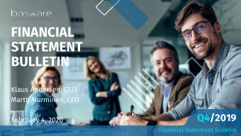 FINANCIAL  STATEMENT  BULLETIN  Klaus Andersen, CEO  Martti Nurminen, CFO  Q4/2019  February 4,