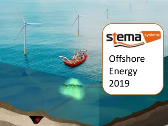Offshore  Energy  2019  Company overview  Established in 1986, started as a survey company and