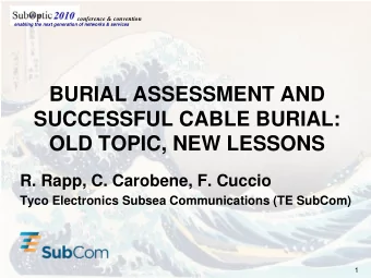 BURIAL ASSESSMENT AND  SUCCESSFUL CABLE BURIAL:  OLD TOPIC, NEW LESSONS  R. Rapp, C. Carobene, F.