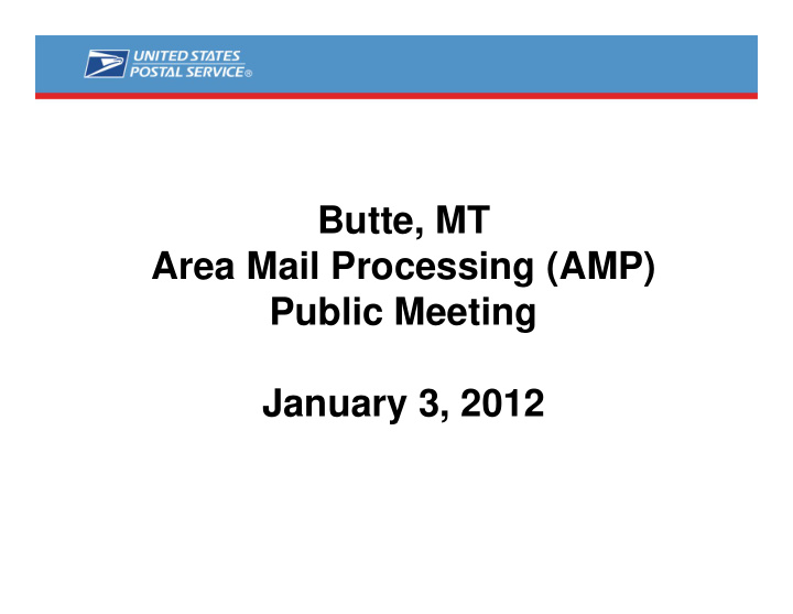 butte mt area mail processing amp public meeting january