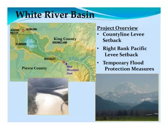 White River Basin Project Overview  Countyline Levee King County  Setback  Right Bank Pacific