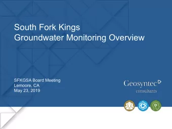 South Fork Kings  Groundwater Monitoring Overview  SFKGSA Board Meeting  Lemoore, CA  May 23, 2019