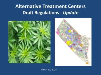 Alternative Treatment Centers Draft Regulations - Update  March 10, 2015  Minimum Statutory