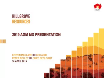 2019 AGM MD PRESENTATION  STEVEN MCCLARE IIIII CEO &amp; MD  PETER ROLLEY IIIII CHIEF GEOLOGIST  30