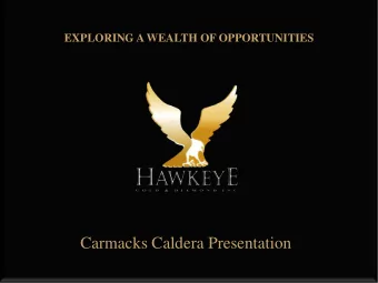 Carmacks Caldera Presentation  Forward-Looking Statement  This presentation may contain