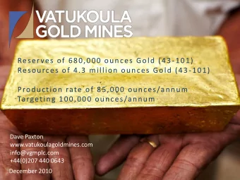 Production rate of 85,000 ounces/annum  Targeting 100,000 ounces/annum  Dave Paxton