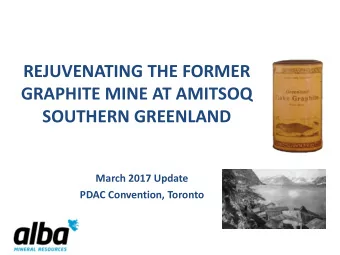 SOUTHERN GREENLAND  March 2017 Update  PDAC Convention, Toronto  1  Disclaimer This presentation is