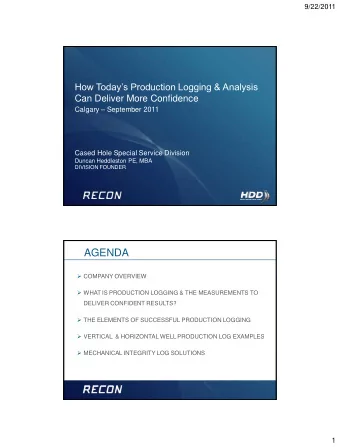 Cased Hole Special Service Division  Duncan Heddleston PE, MBA  DIVISION FOUNDER  AGENDA