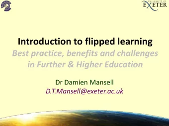 Introduction to flipped learning  Best practice, benefits and challenges in Further &amp; Higher