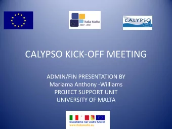 CALYPSO KICK-OFF MEETING  ADMIN/FIN PRESENTATION BY  Mariama Anthony -Williams  PROJECT SUPPORT
