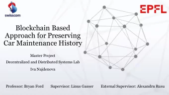 Blockchain Based  Approach for Preserving  Car Maintenance History  Master Project  Decentralized