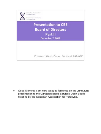 Presentation to CBS  Board of Directors  Part II  December 7, 2017  Presenter: Wendy Sauv,
