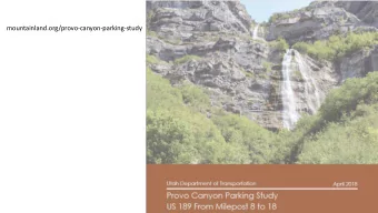 mountainland.org/provo-canyon-parking-study  Existing Facility  Needs  Conclusion  Following the