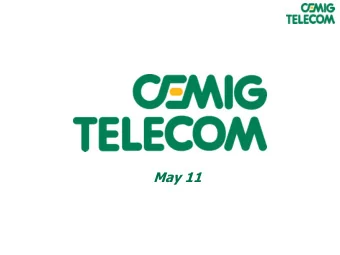 May 11  About CEMIGTelecom  Telecommunications Operator founded in 1999 and owned  by  CEMIG