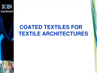 INTRODUCTION TO COATED TEXTILES  Coated textile = a composite of a textile fabric and a protective