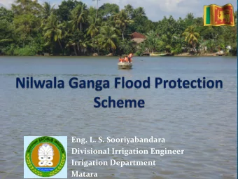 Eng. L. S. Sooriyabandara  Divisional Irrigation Engineer  Irrigation Department  Matara  River
