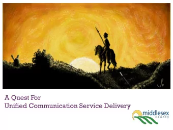 +  A Quest For  Unified Communication Service Delivery + Don Quixote  A gentleman from the