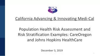 Population Health Risk Assessment and  Risk Stratification Examples: CareOregon  and Johns Hopkins