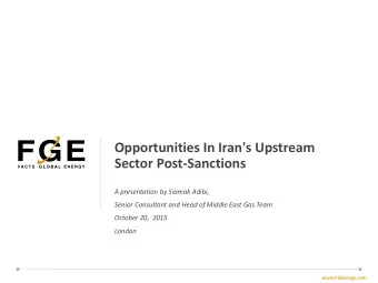 Sector Post-Sanctions  A presentation by Siamak Adibi,  Senior Consultant and Head of Middle East