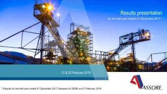 Results presentation  for the half-year ended 31 December 2017 *  21 &amp; 22 February 2018  *