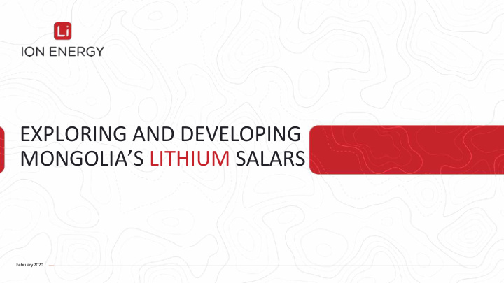 exploring and developing mongolia s lithium salars