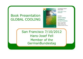 Book Presentation  GLOBAL COOLING  San Francisco 7/10/2012  Hans-Josef Fell  Member of the