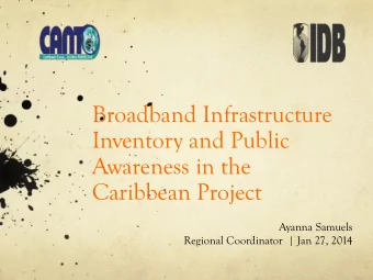 Inventory and Public  Awareness in the  Caribbean Project  Ayanna Samuels  Regional Coordinator  |