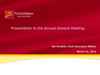 Presentation to the Annual General Meeting Rik Parkhill, Chief Executive Officer March 21, 2013