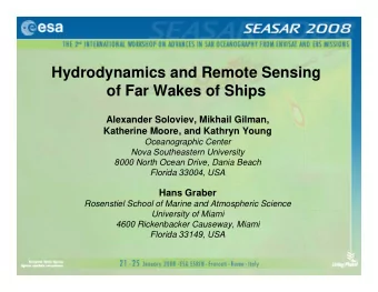 Hydrodynamics and Remote Sensing  of Far Wakes of Ships  Alexander Soloviev, Mikhail Gilman,