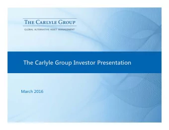 The Carlyle Group Investor Presentation  March 2016  Important Information  This presentation has
