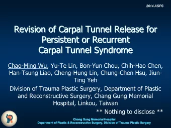 Revision of Carpal Tunnel Release for  Revision of Carpal Tunnel Release for  Persistent or