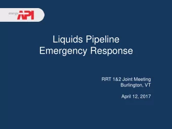 Liquids Pipeline  Emergency Response  RRT 1&amp;2 Joint Meeting  Burlington, VT  April 12, 2017