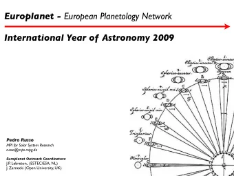 Europlanet - European Planetology Network  International Year of Astronomy 2009  Pedro Russo  MPI