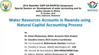 Natural Capital Accounting Process  By  Dr. Omar Munyaneza, Water Accounts Data Analyst  Dr.