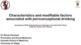 Characteristics and modifiable factors  associated with periconceptional drinking  Australasian