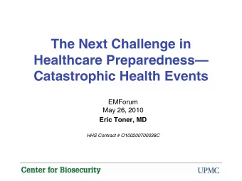 The Next Challenge in Healthcare Preparedness   Catastrophic Health Events  EMForum  May 26,