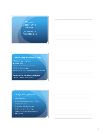 1  College Visits  There is no substitute for seeing a college  yourself!  Senior TO DO List: