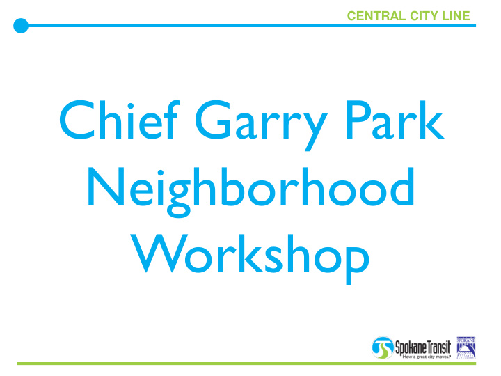 chief garry park neighborhood workshop
