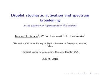 Droplet stochastic activation and spectrum  broadening  in the presence of supersaturation