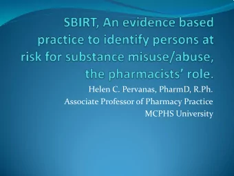 Helen C. Pervanas, PharmD, R.Ph.  Associate Professor of Pharmacy Practice  MCPHS University