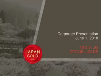 June 1, 2018  TSX-V: JG  OTCQB: JGLDF  Forward-looking Statements Certain of the statements made