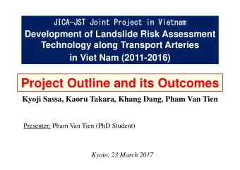 Project Outline and its Outcomes  Kyoji Sassa, Kaoru Takara, Khang Dang, Pham Van Tien  Presenter: