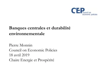 Banques centrales et durabilit  environnementale  Pierre Monnin  Council on Economic Policies  18