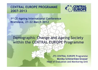 Demographic Change and Ageing Society  within the CENTRAL EUROPE Programme  JTS CENTRAL EUROPE