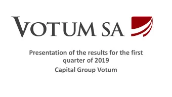 Presentation of the results for the first  quarter of 2019  Capital Group Votum  Strategy  The