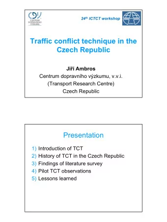 Traffic conflict technique in the  Czech Republic Ji   Ambros  Centrum dopravnho vzkumu,
