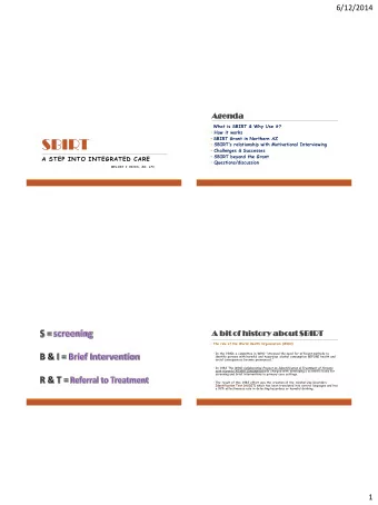 SBIRT  SBIRTs relationship with Motivational Interviewing  Challenges &amp; Successes