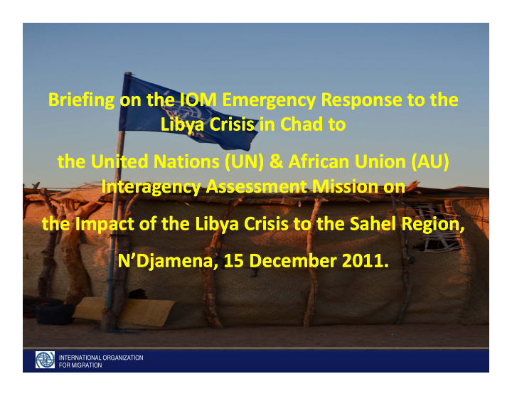 briefing on the iom emergency response to the briefing on