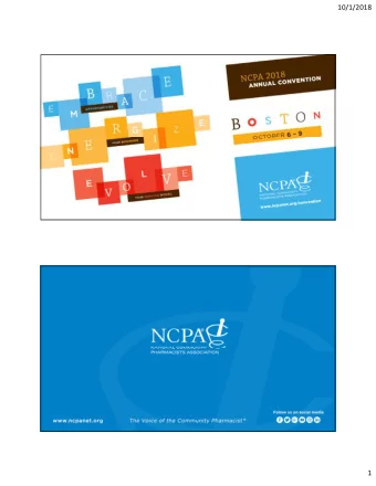 10/1/2018  1  10/1/2018 The Future of 340B NCPA 2018 Annual Convention Susan Pilch, JD, Senior Vice