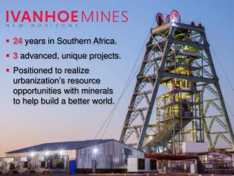 24 years in Southern Africa.  3 advanced, unique projects.  Positioned to realize